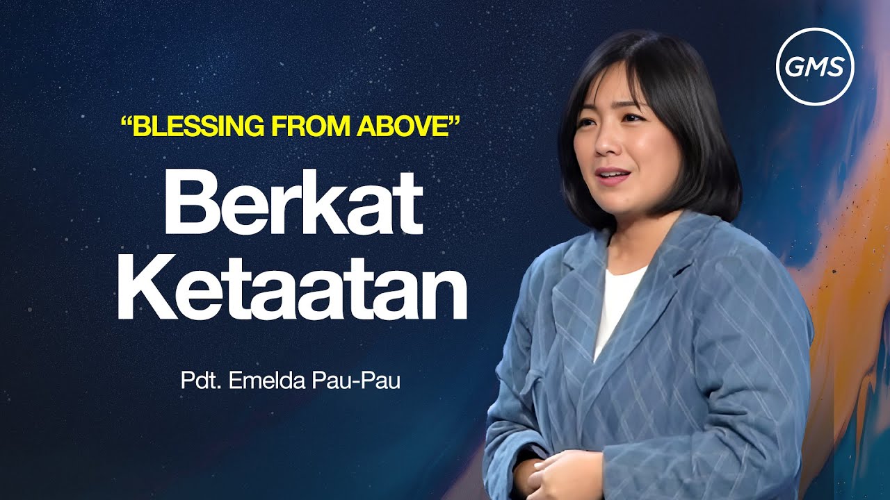 Blessing From Above : Berkat Ketaatan - Pdt. Emelda Pau Pau (GMS Church)