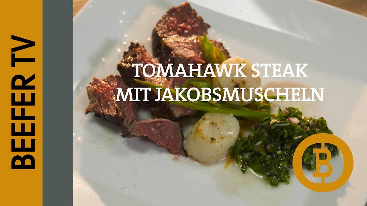 Beefer-TV: Tomahawk Steak mit Jakobsmuscheln u. Salsa Rezept
