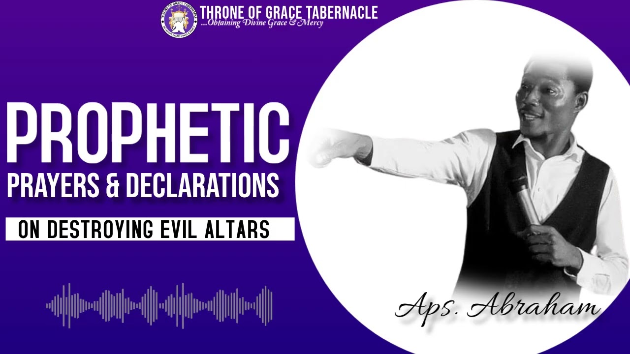 PROPHETIC PRAYERS & DECLARATIONS || APS. ABRAHAM