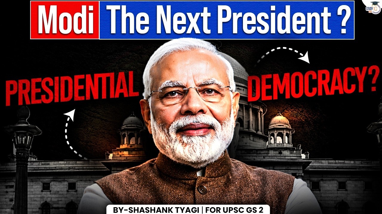Will Narendra Modi Become the Next President of India? | Presidential Democracy Explained | StudyIQ