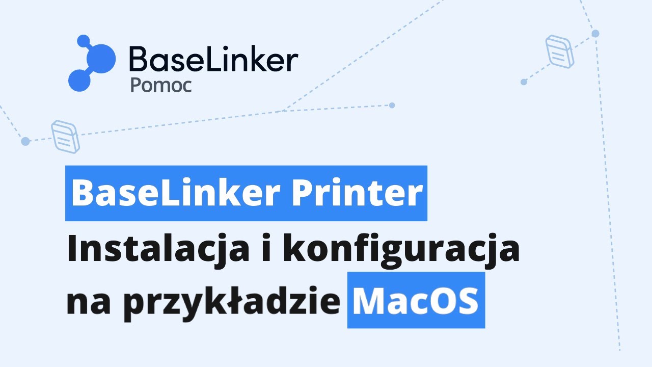 BaseLinker Printer - instalacja i konfiguracja na przykładzie systemu MacOS | BaseLinker