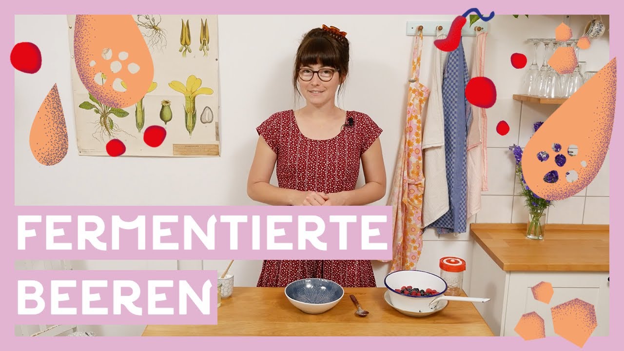 Frische Beeren fermentieren 🍓 I Die richtigen Bedingungen für fermentierte Früchte