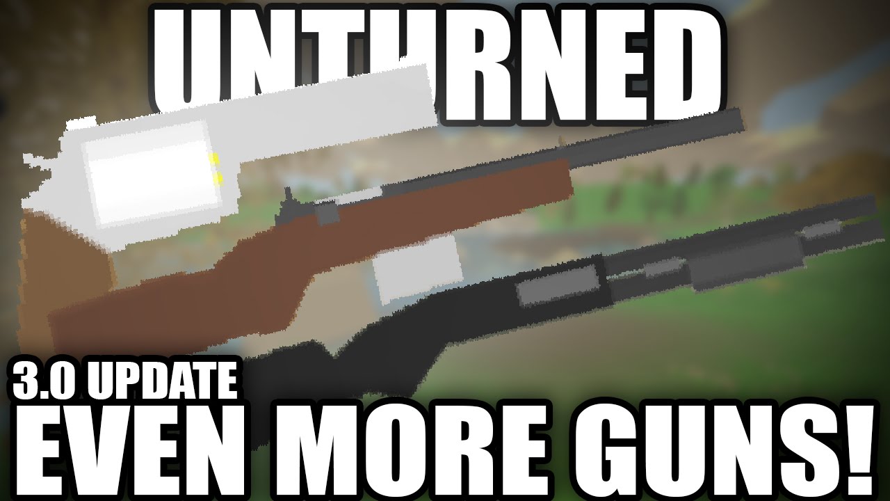 Unturned: 3.0 Update - EVEN MORE GUNS! (Hawkhound, Ace, Bluntforce)
