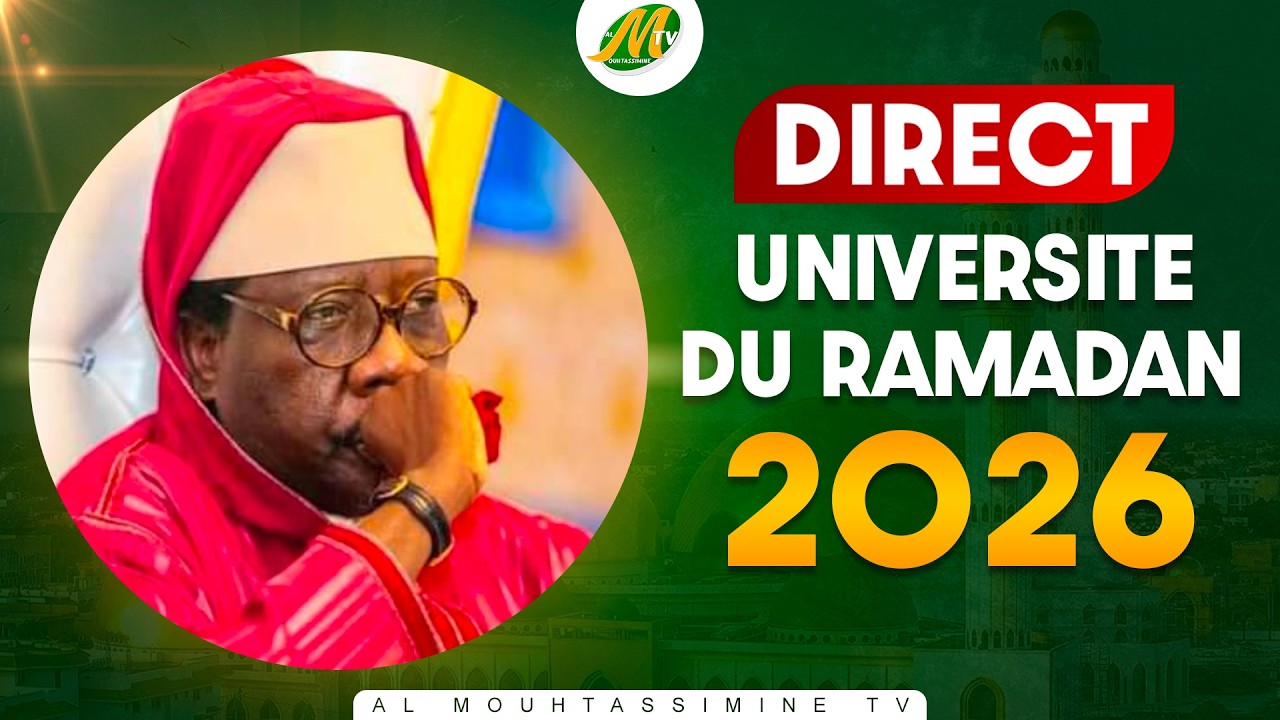 🔴[ DIRECT ] - UNIVERSITÉ RAMADAN 2026 critiques et orientations de Serigne Cheikh A Tidiane SY