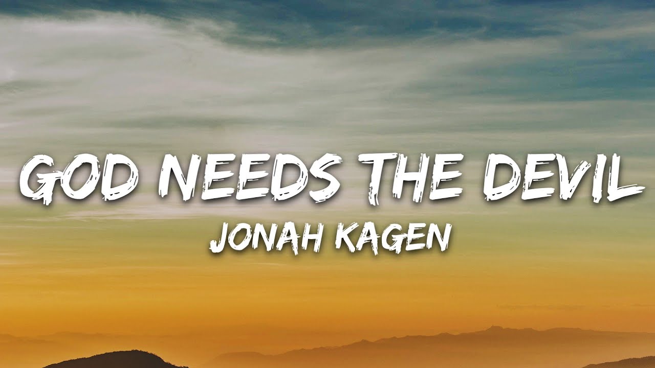 Jonah Kagen - God Needs The Devil (Lyrics)