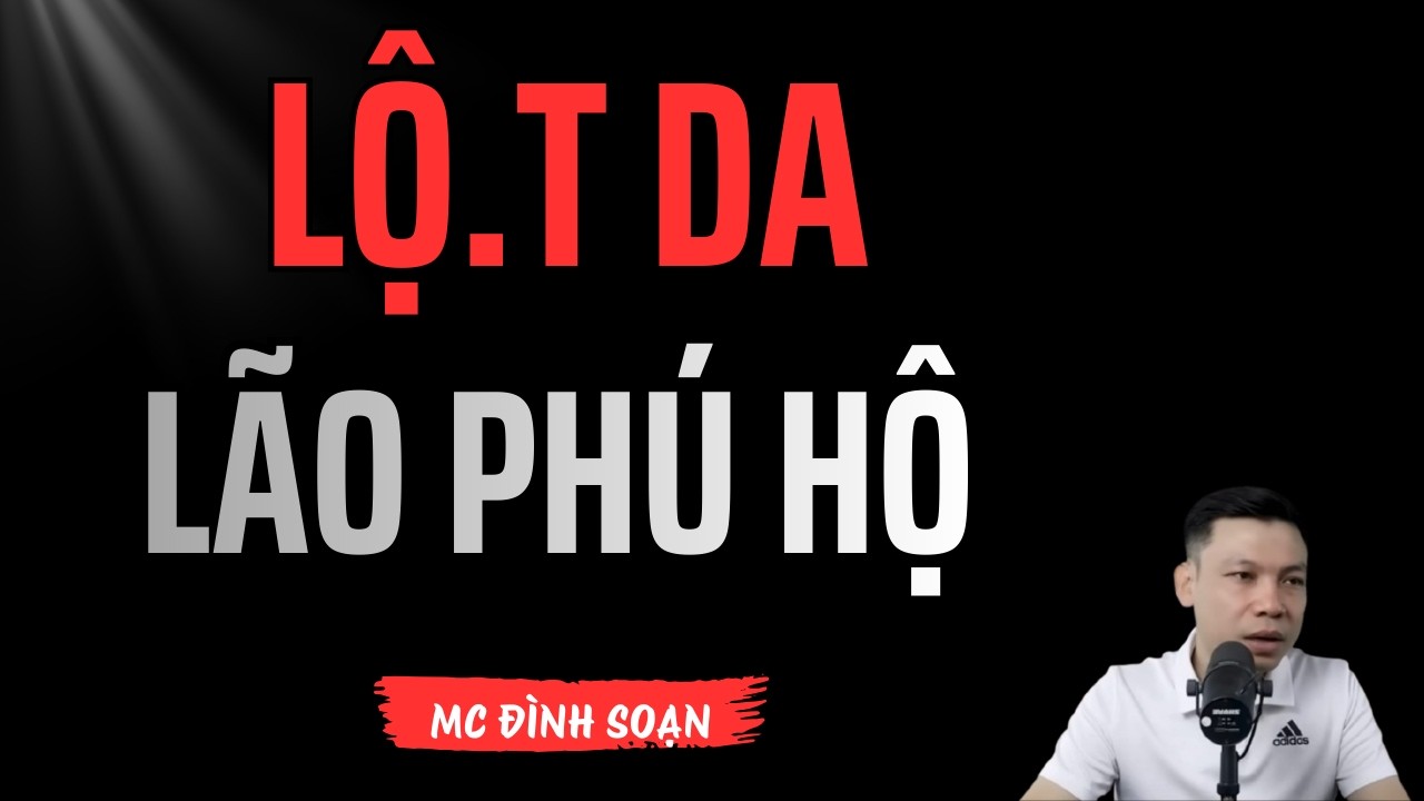 LẠNH GÁY – LỘT DA LÃO PHÚ HỘ | Chuyện Ma Làng Quê Mới Có Thật | MC Đình Soạn Kể