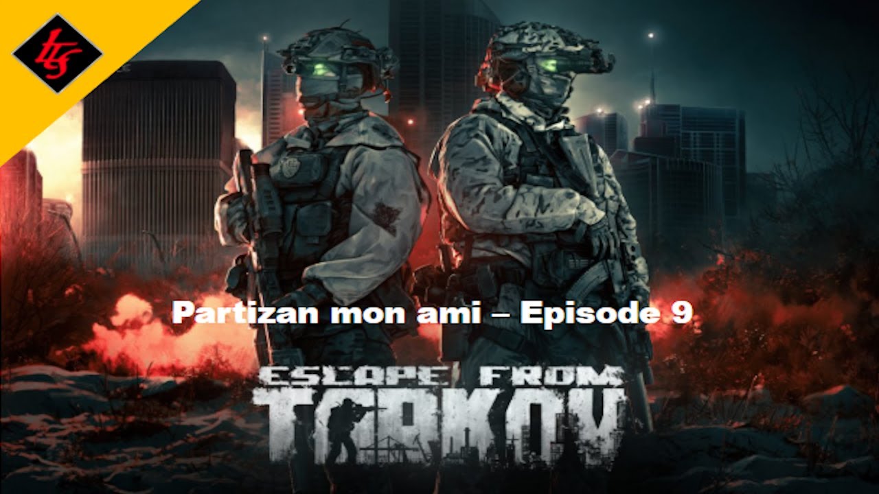 [FR] Escape From Tarkov Hardcore PvE - Partizan mon ami - Let's play FR - Episode 9