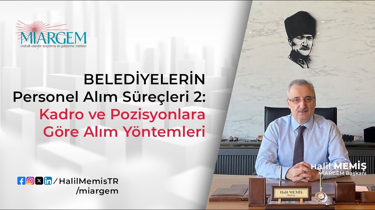 Belediyelerde Kadro ve Pozisyonlara Göre Alım Yöntemleri (Halil Memiş)