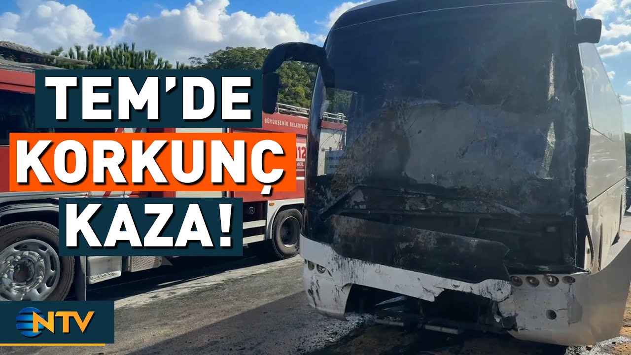 TEM'de Kamyon ve Otobüsün de Karıştığı Korkunç Kaza'da Ölü ve Yaralılar Var! | NTV