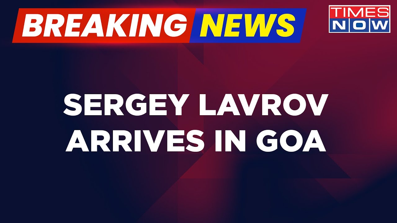 Breaking News | Russian Foreign Minister Arrives In Goa To Attend SCO Foreign Ministers' Meet 2023