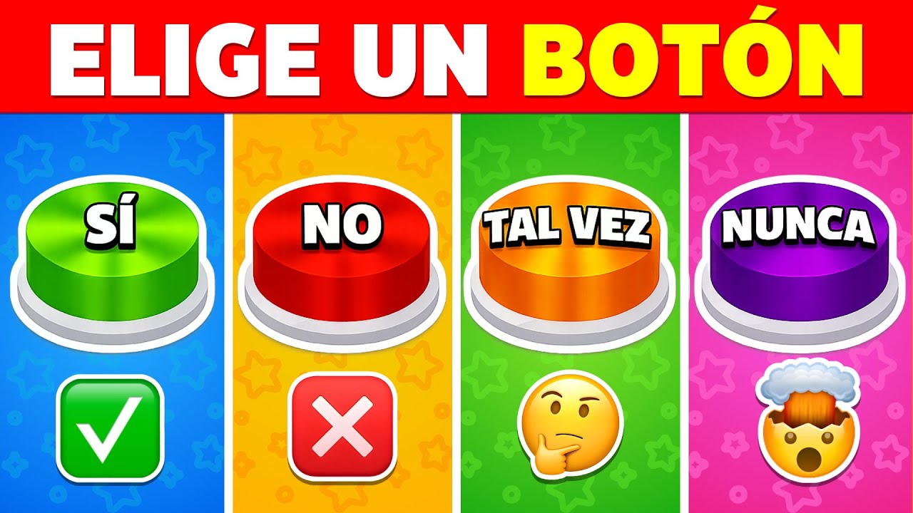 &iexcl;Elige un BOT&Oacute;N! 😨🔥S&Iacute;, NO, TAL VEZ o NUNCA! 🟢🔴🟡🟣