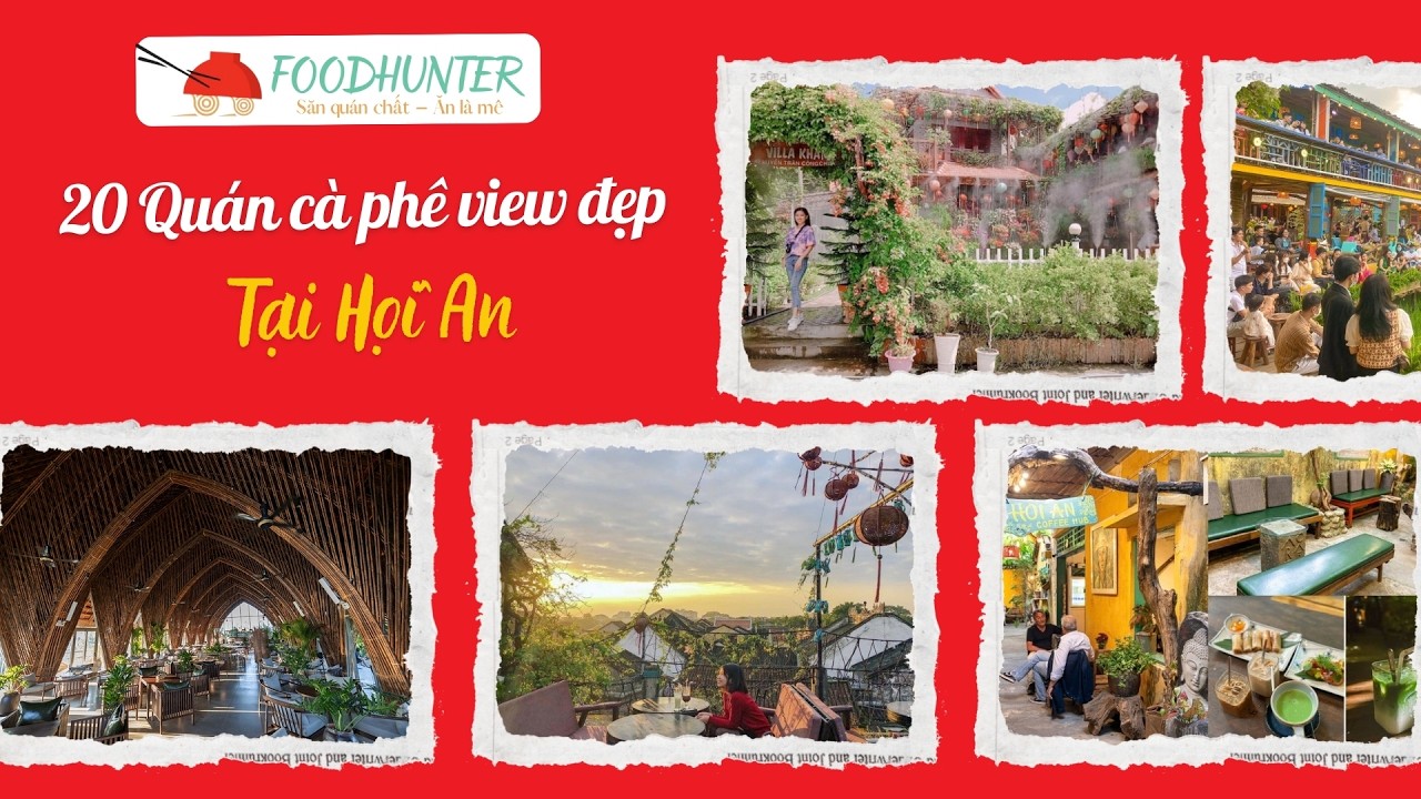 Top 20 Quán Cà Phê View Đẹp Hội An - Sống Ảo Đỉnh Cao 8K-350K | Foodhunter.vn