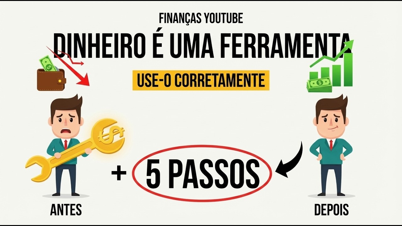 Dinheiro é Ferramenta: Transforme Sua Vida Financeira em 5 Passos