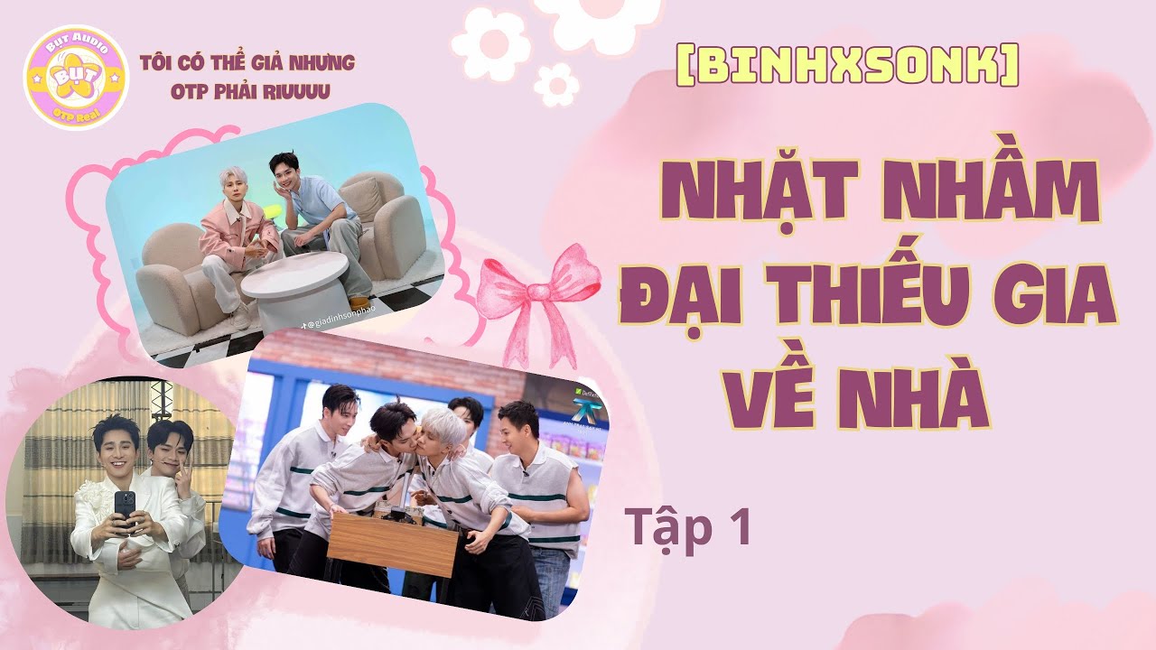 [BinhSonK] Nhặt Nhầm Đại Thiếu Gia Về Nhà| Tập 1| Bụt Audio 
