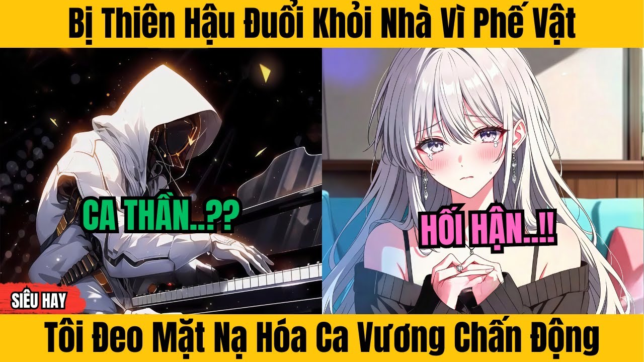 9 Giờ | Bị Thiên Hậu Đuổi Khỏi Nhà Vì Phế Vật - Tôi Đeo Mặt Nạ Hóa Ca Vương Chấn Động