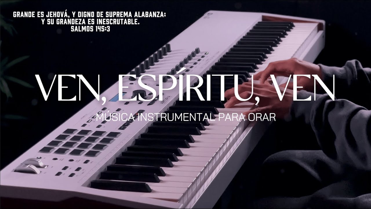 1 HORA DE MUSICA INSTRUMENTAL PARA ORAR - VEN, ESPÍRITU, VEN - FONDO MUSICAL
