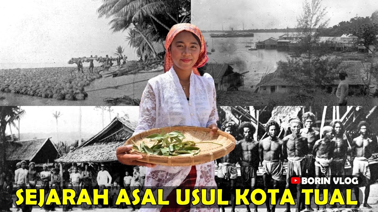 Sejarah Asal Usul Kota Tual Maluku Tenggara