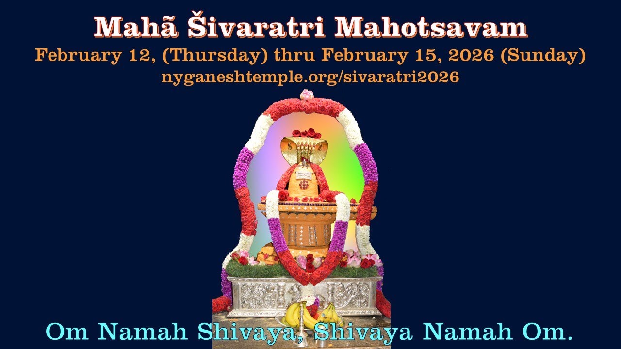 Šri Šiva Moola Mantra Japam & Homam (1st Kãlam), Poornãhuti, Hãrati- 5:30 pm EST- 02132026