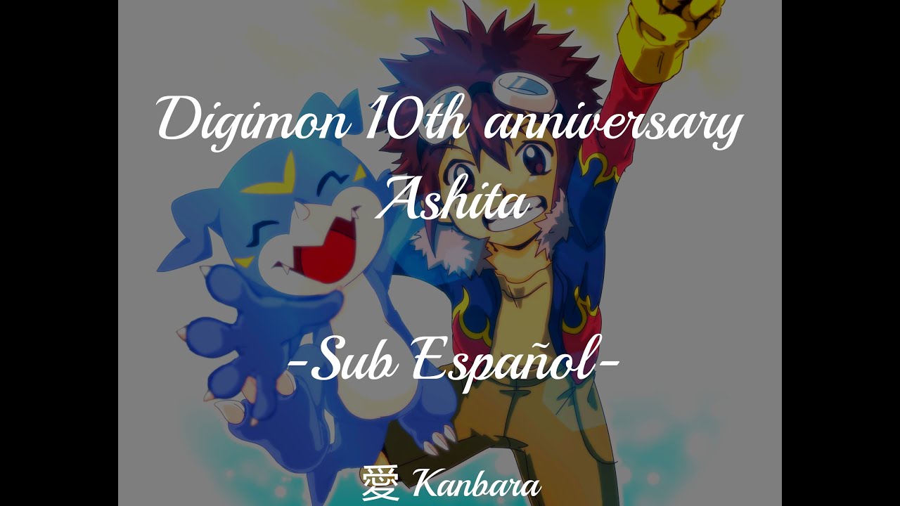 Digimon 10th Anniversary - Ashita -Daisuke theme- (Sub Español)
