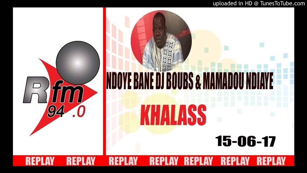 REPLAY AUDIO - XALASS - Pr : NDOYE BANE et DJ BOUB'S - 15 JUIN 2017