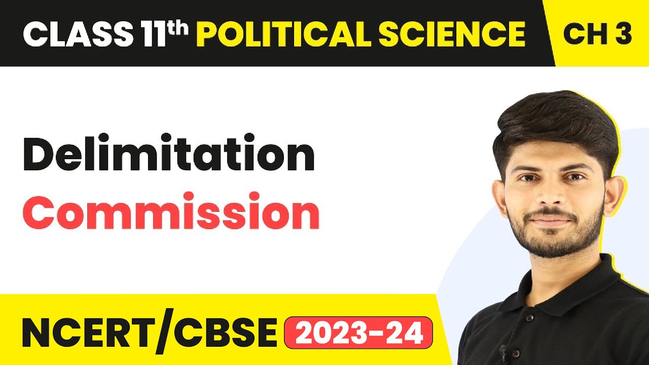 Delimitation Commission - Election And Representation | Class 11 Political Science