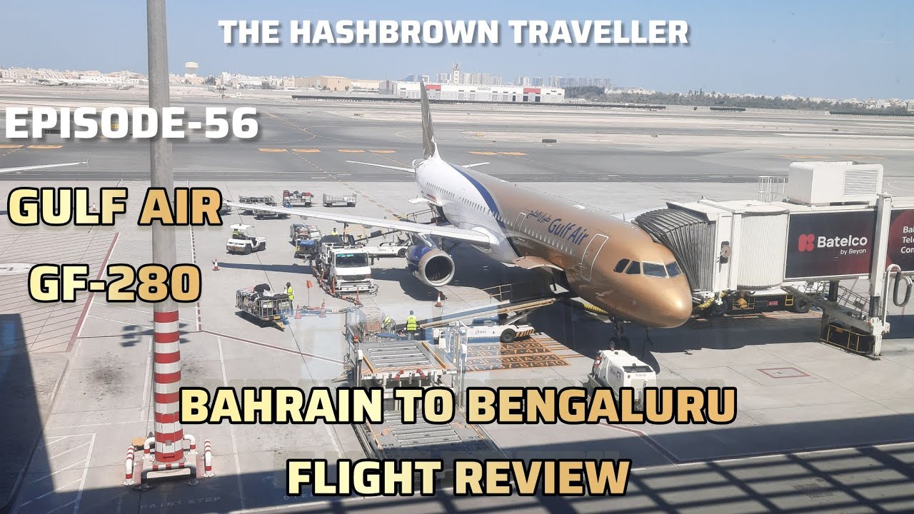 Gulf Air GF-280-Airbus A320 Bahrain to Bengaluru Flight Review | The Hashbrown Traveller| Episode-56