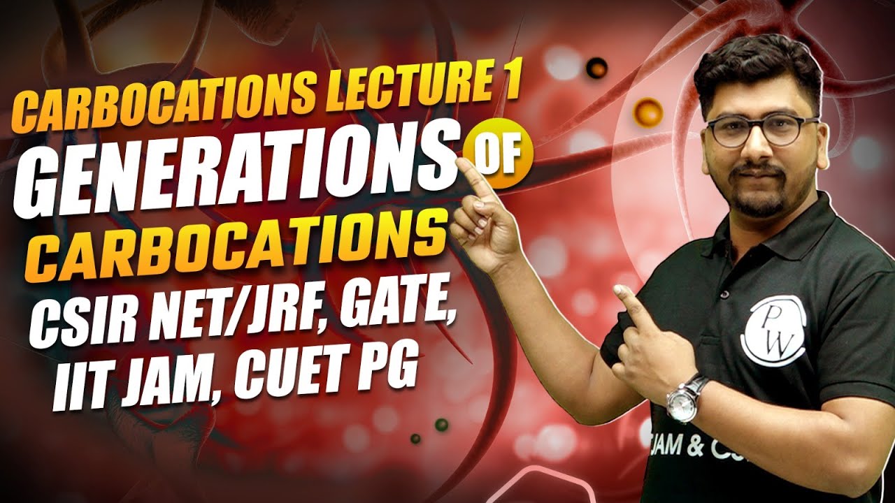 Carbocations Lecture 1 | Generations of Carbocations | CSIR NET/JRF | GATE | IIT JAM | CUET PG