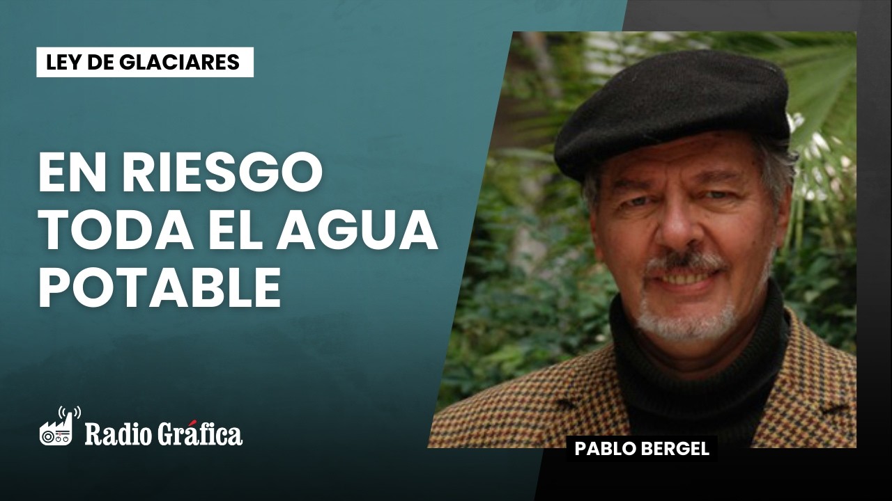 El cambio en la ley de glaciares pondrá en riesgo toda el agua potable