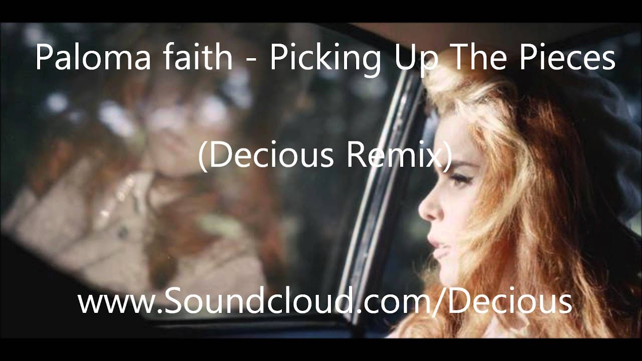 Paloma faith - Picking Up The Pieces (Decious Remix)
