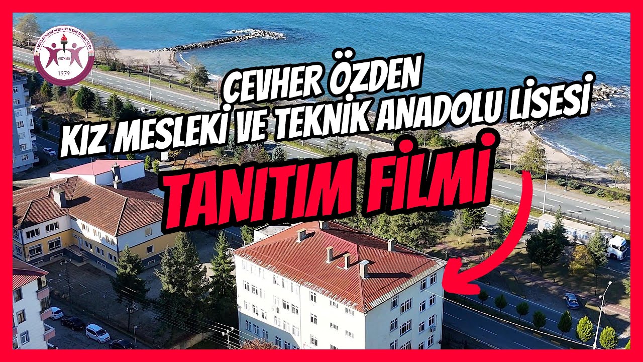 Sürmene Cevher Özden Kız Mesleki ve Teknik Anadolu Lisesi Tanıtım Filmi