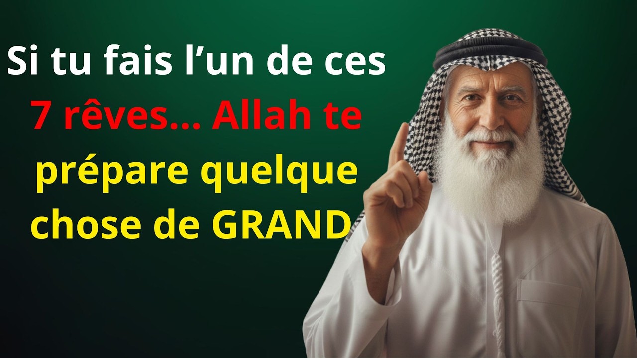 Si tu fais l’un de ces 7 rêves… Allah te prépare quelque chose de GRAND