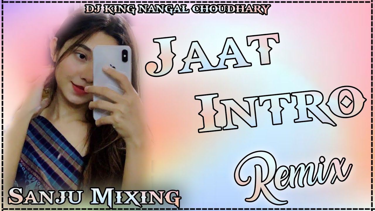 Jaat Intro Dj Remix // Hard Bass Ft. Sanju Mixing Nangal Choudhary // Haryanvi Songs Haryanavi 2025