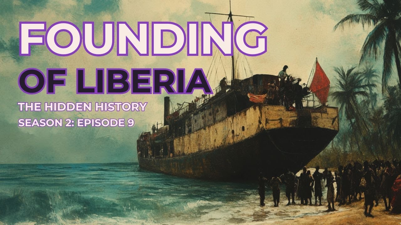 The Founding of Liberia: The Hidden History (Ep. 9)