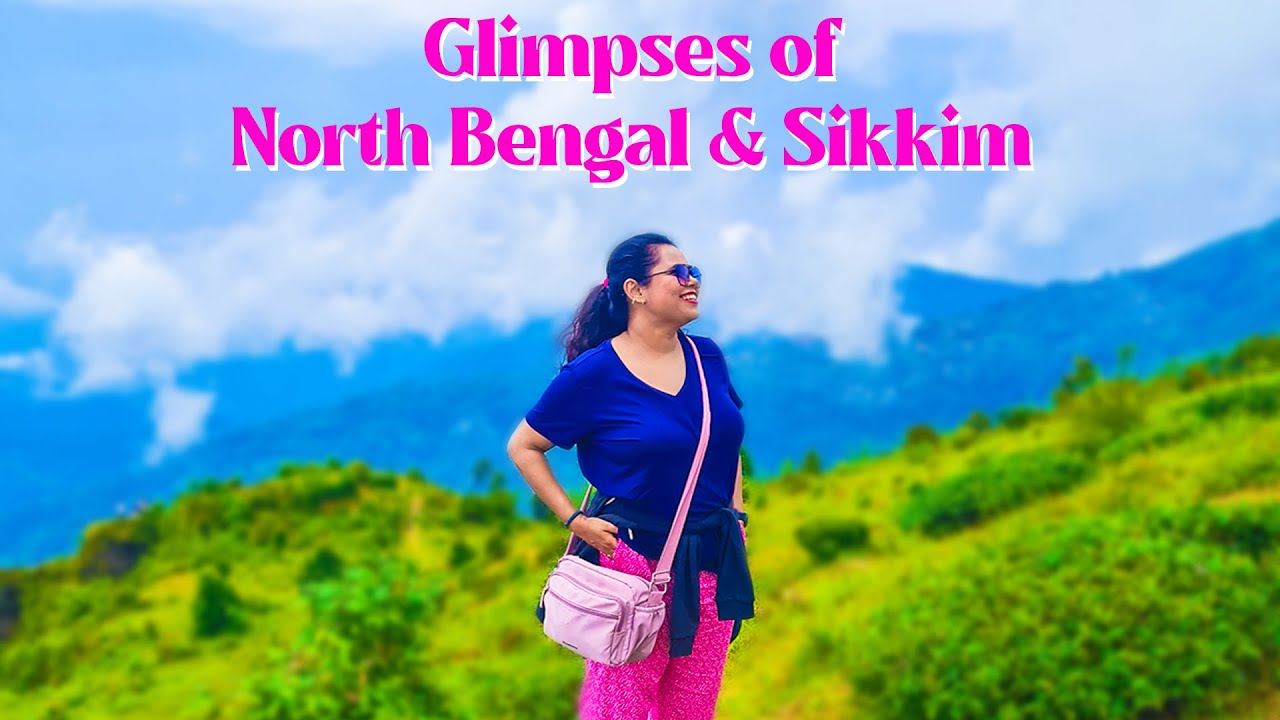 A Musical Video to Explore Sikkim and North Bengal Villages with Noveena D Amateur