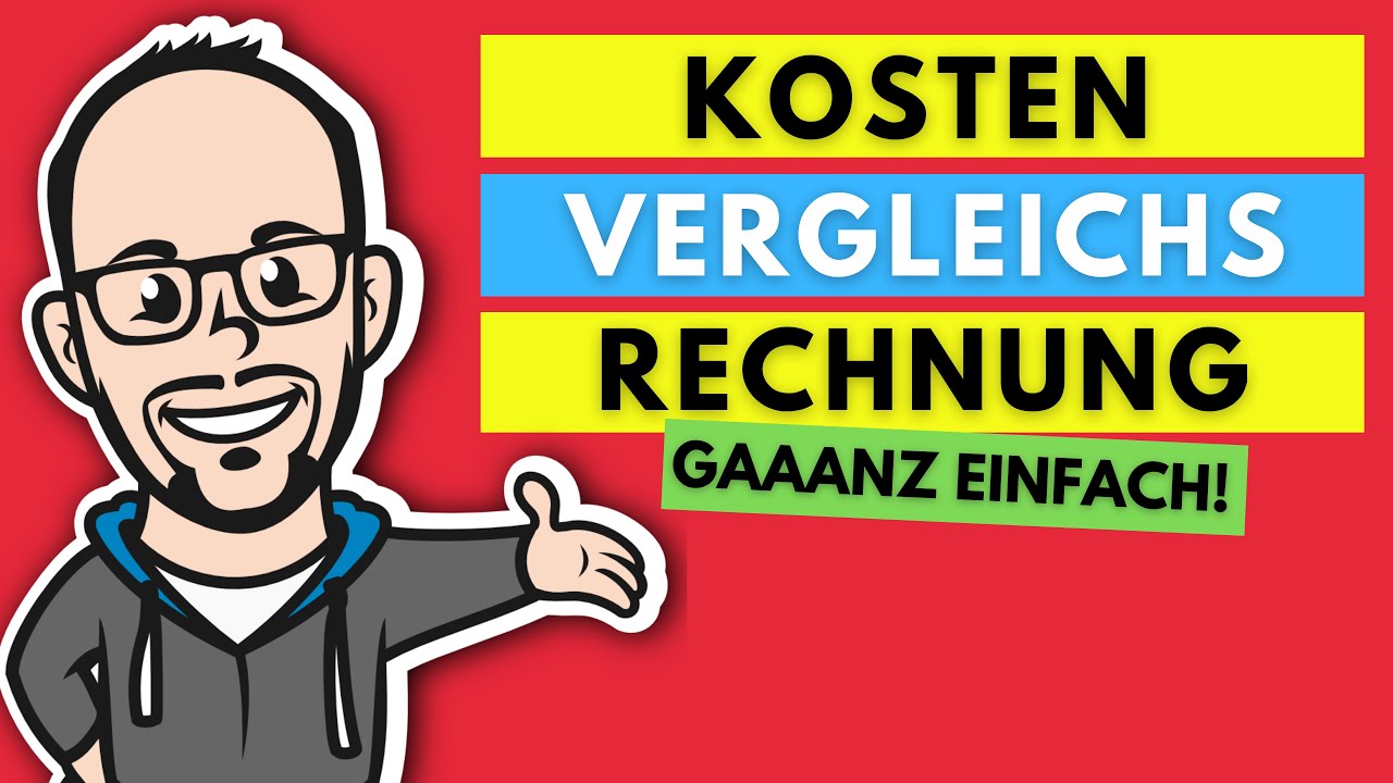 Statische Investitionsrechnung - Kostenvergleichsrechnung gaaanz einfach!