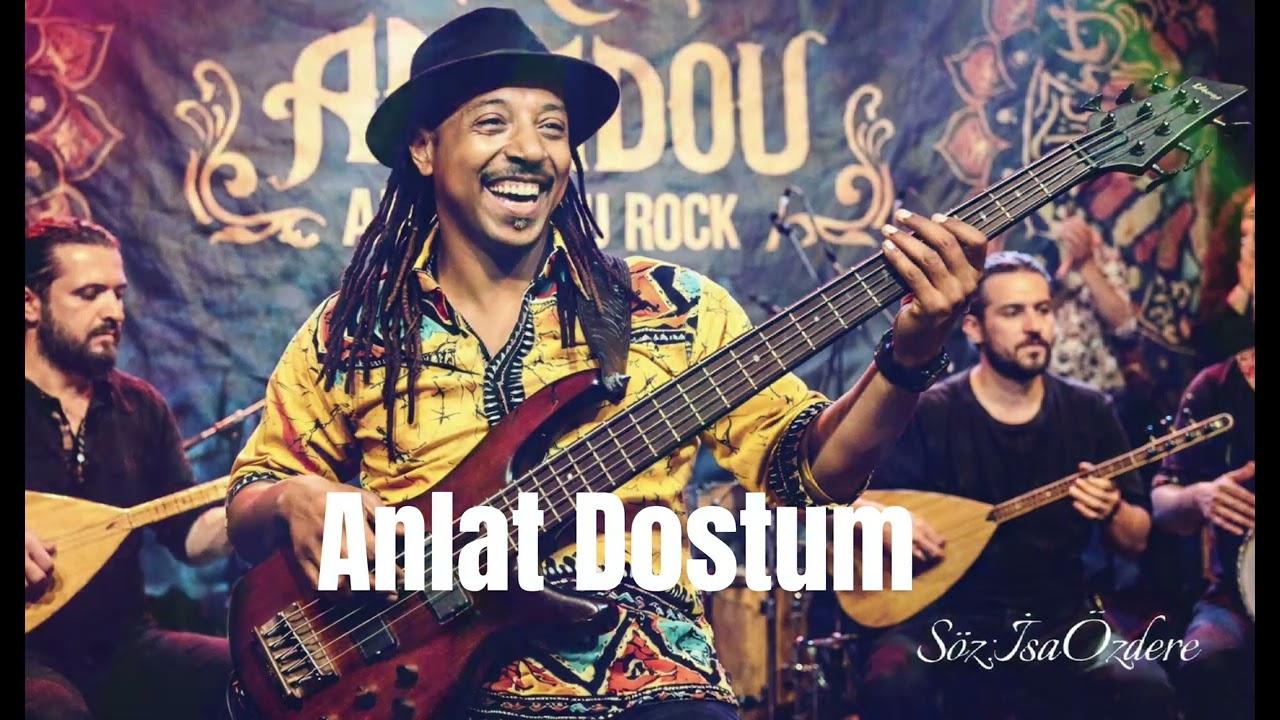Anlat Dostum/Tut elimden, korkma artık/PsychedelicAnadolu/AnadoluSound​ 