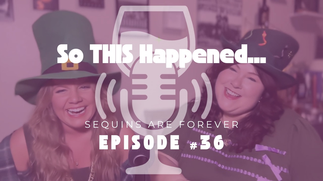 Episode 36 | Sequins are Forever