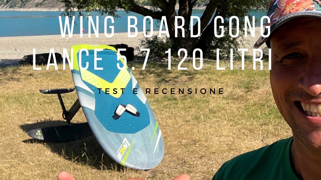 GONG LANCE 5.7 2021 TEST E RECENSIONE WING BOARD