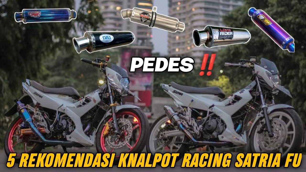 5 REKOMENDASI KNALPOT RACING SATRIA FU‼️