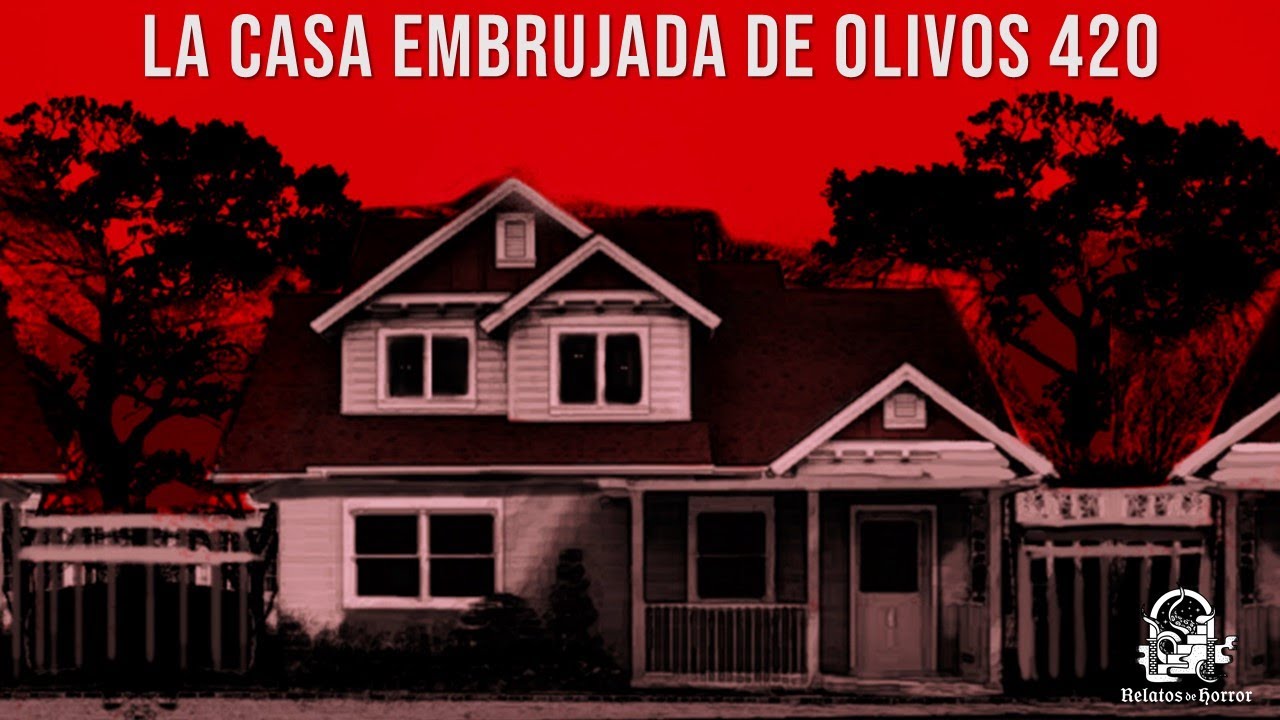 La Casa Embrujada De Olivos 420 (Historias De Terror)