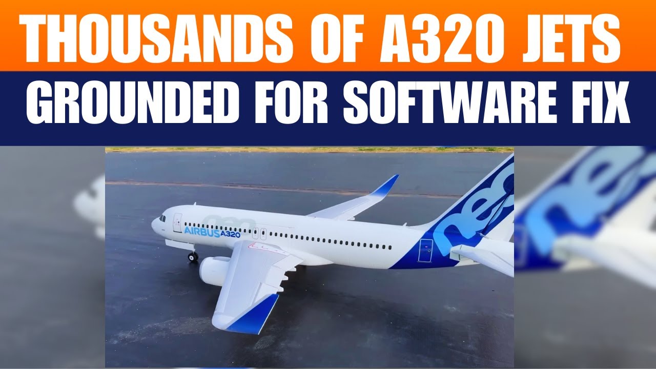 Airbus Grounds 6,000 A320 Jets After Flight-Control Flaw | Biggest Recall in 55 Years