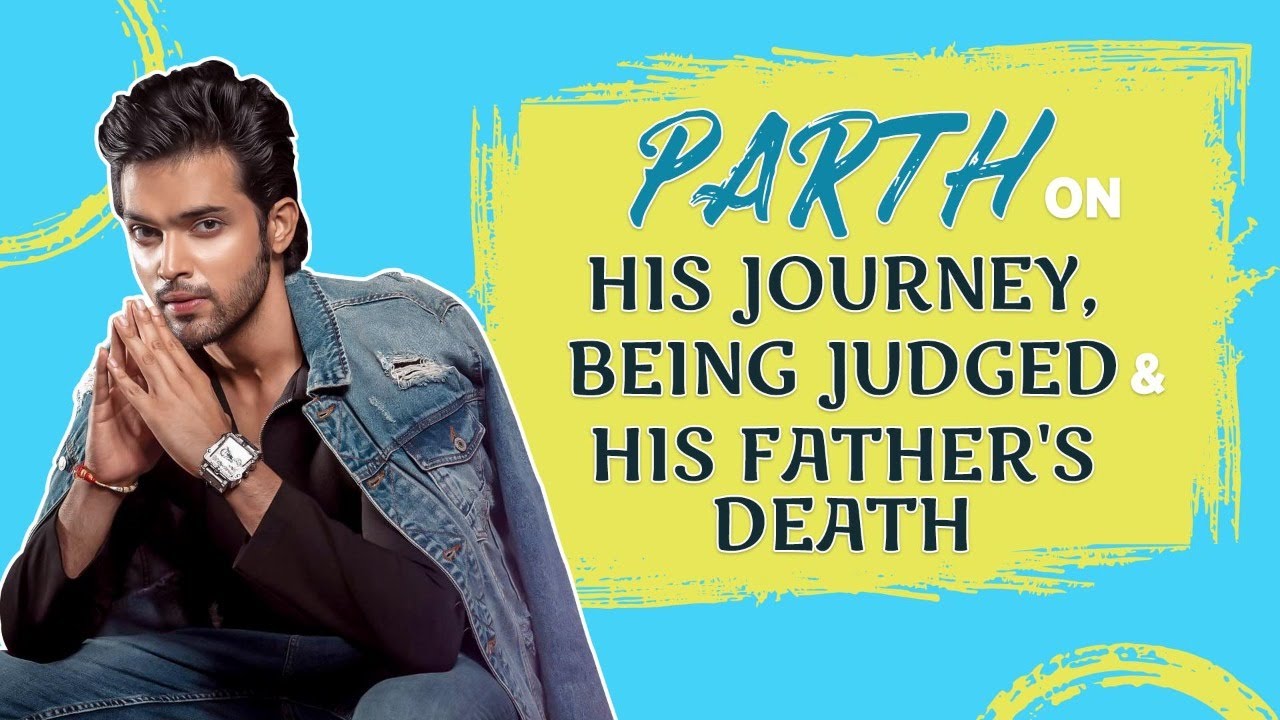 Parth Samthaan on leaving Kasautii, fallout with Ekta Kapoor, Bollywood debut & his dad's death