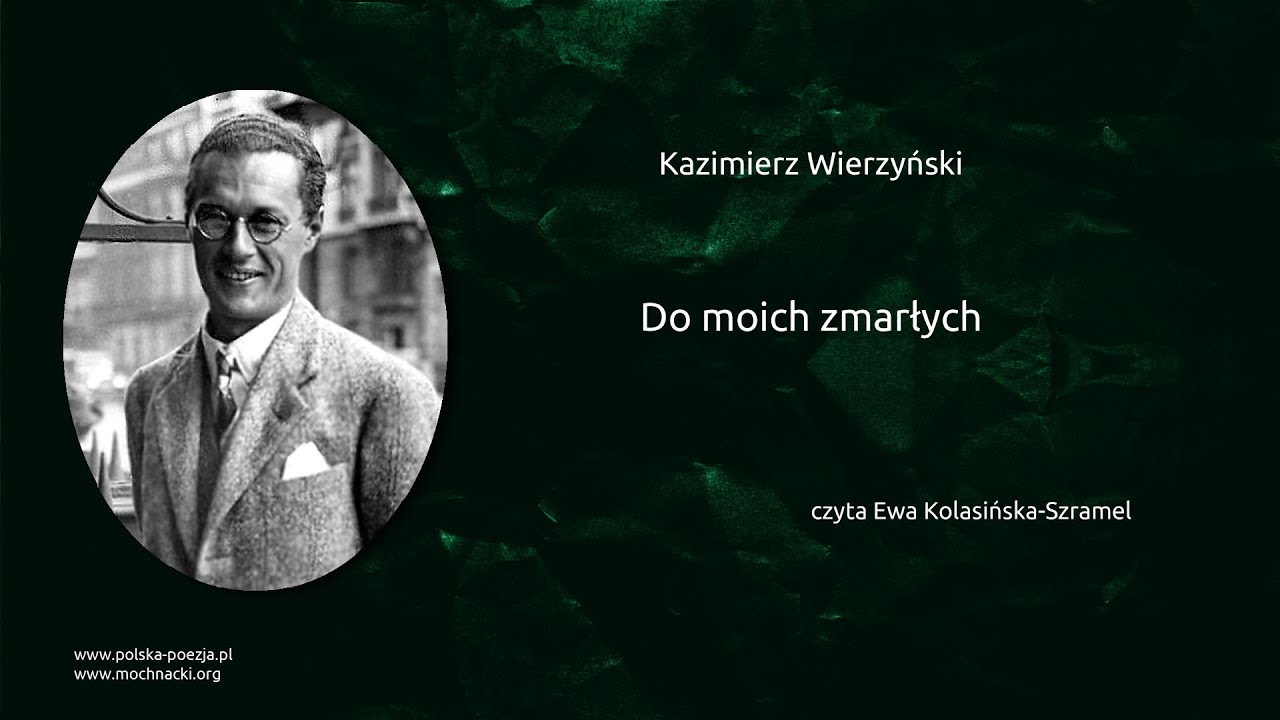 Kazimierz Wierzyński - Do moich zmarłych