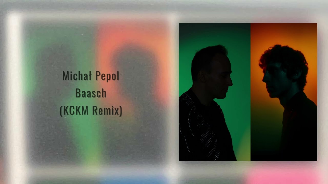 KCKM (Baasch Remix) - Michał Pepol / Kora / Baasch