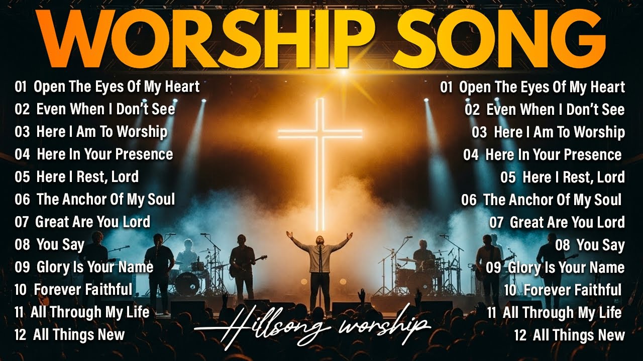 Best Worship Songs - Open The Eyes Of My Heart, Christian Music, Top Hillsong Praise & Worship Music