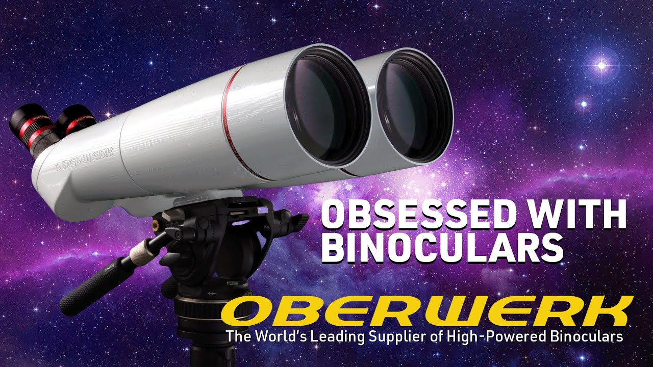 Oberwerk: Obsessed with Binoculars