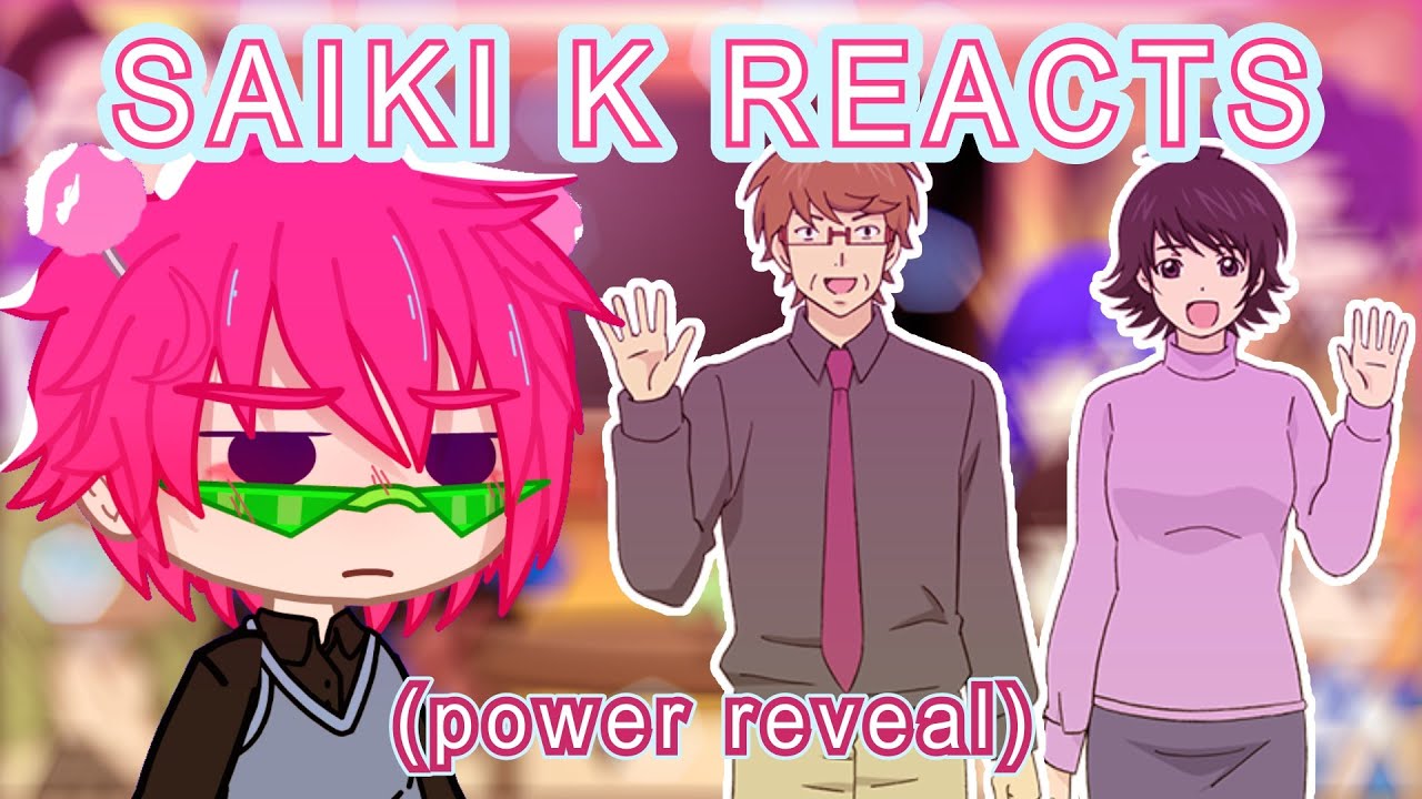 ☕ Saiki K friends (+ Satou) react to SAIKI'S PARENTS! ☕// TDLOSK //