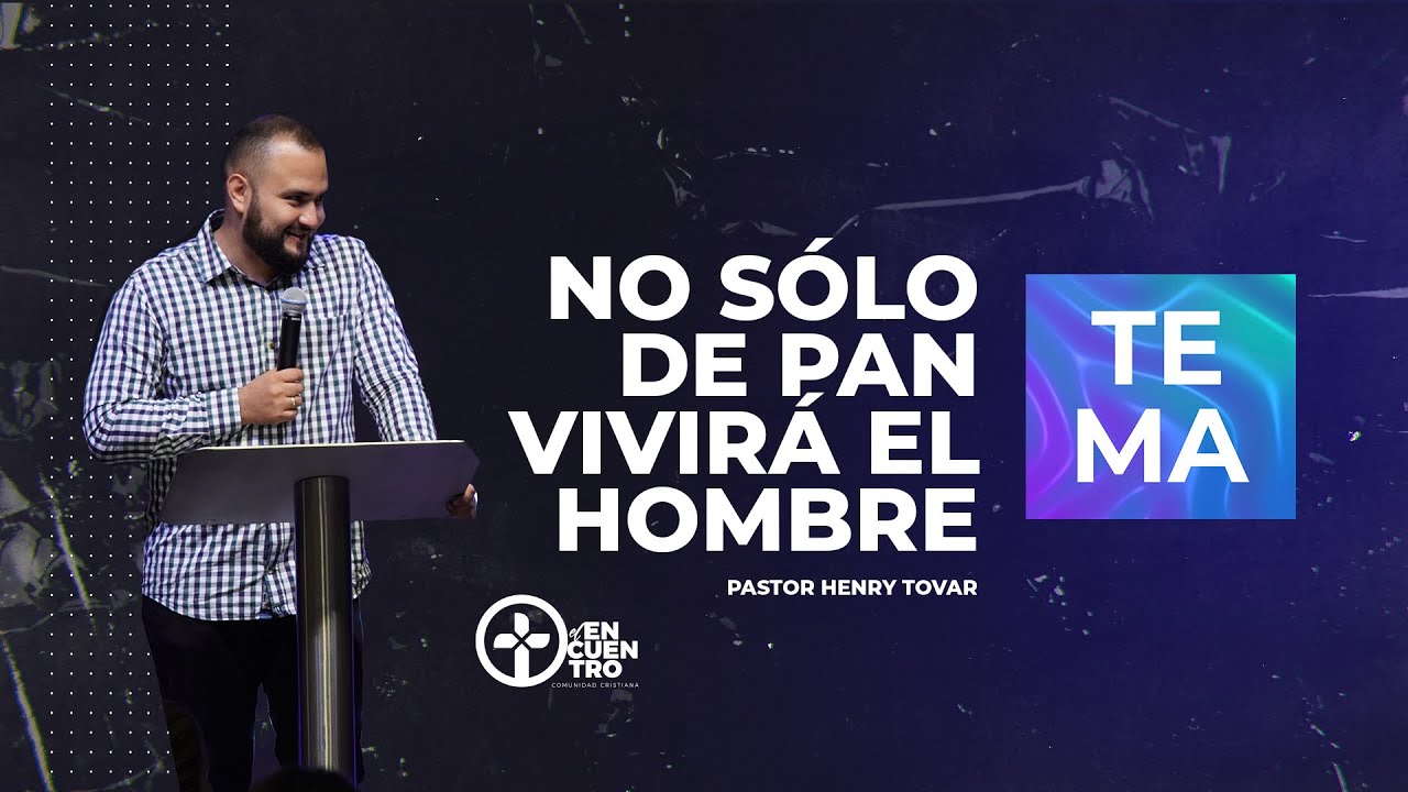 No Sólo De Pan Vivirá El Hombre | Domingo 28 Febrero 2021 | Henry Tovar |#EncuentroEnLínea​​​
