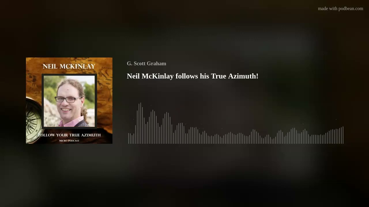 Neil McKinlay follows his True Azimuth!