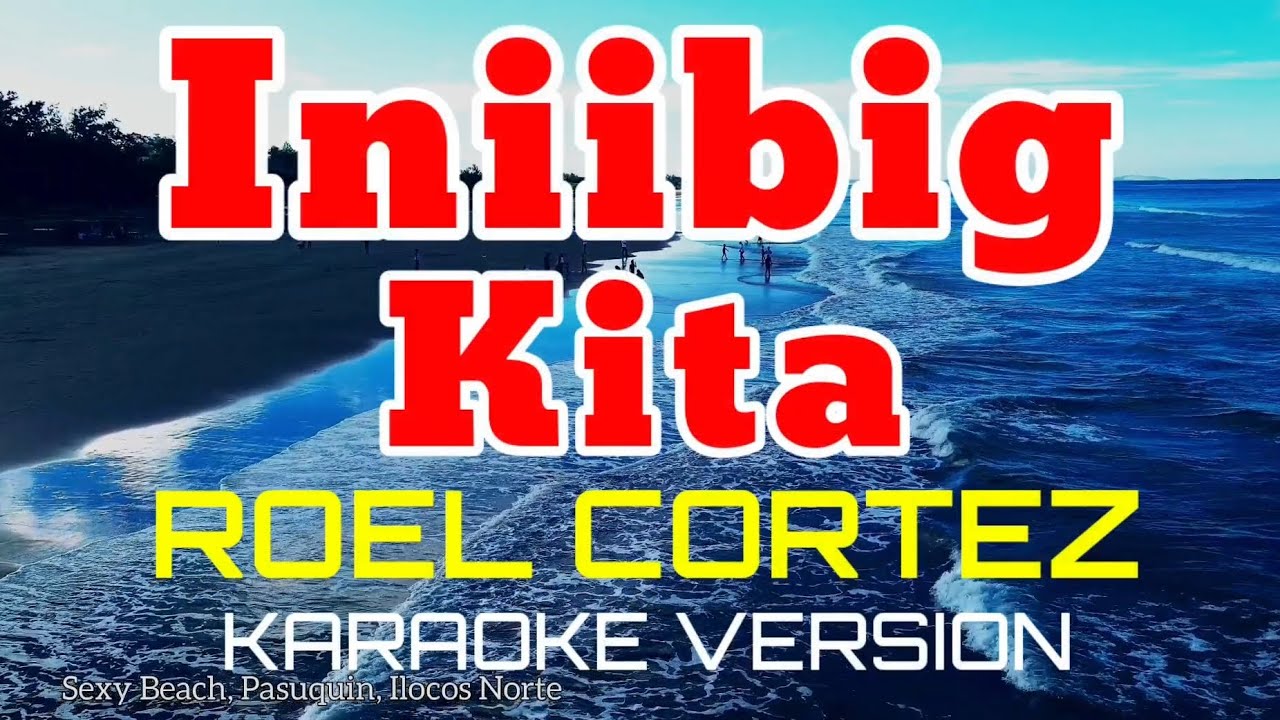 INIIBIG KITA - Roel Cortez (Karaoke Version)